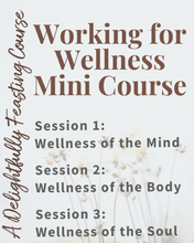 Load image into Gallery viewer, Working for Wellness Mini Course