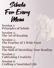 Load image into Gallery viewer, Schole for Every Mom Course