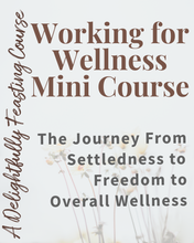 Load image into Gallery viewer, Working for Wellness Mini Course
