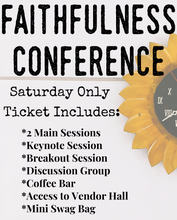 Load image into Gallery viewer, Faithfulness Conference: Saturday Only (EARLY)
