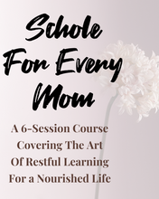 Load image into Gallery viewer, Schole for Every Mom Course
