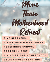 Load image into Gallery viewer, More Than Motherhood Retreat (Past Retreat)
