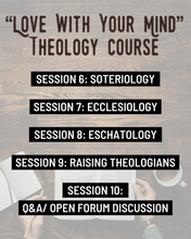 Load image into Gallery viewer, "Love With Your Mind" Theology Course
