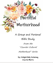 Load image into Gallery viewer, Faithful Motherhood Bible Study Guide
