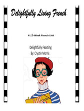 Load image into Gallery viewer, Delightfully Living French: Year 1, Unit 1 (Print)

