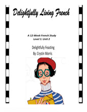 Load image into Gallery viewer, Delightfully Living French: Year 1, Unit 2 (PDF)
